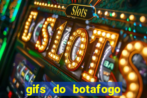 gifs do botafogo para whatsapp